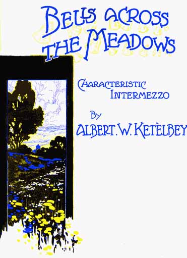 Albert W. Ketlbey - Bells Across The Meadows